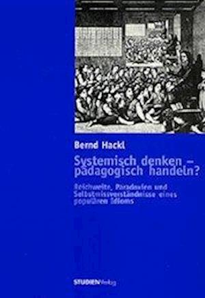 Cover for Bernd Hackl · Systemisch Denken - PÃ¤dagogisch Handeln? (Book)