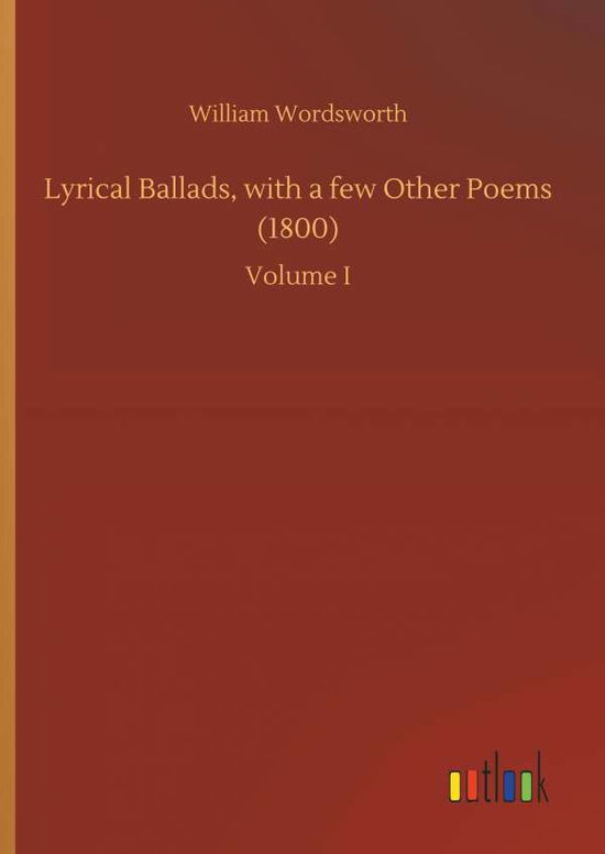 Lyrical Ballads, with a few - Wordsworth - Książki -  - 9783732664900 - 5 kwietnia 2018