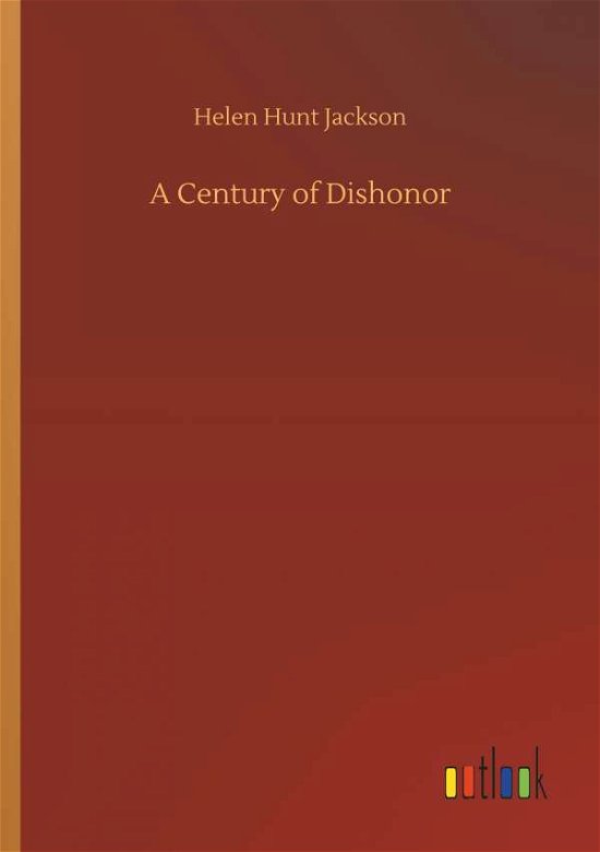 Cover for Jackson · A Century of Dishonor (Buch) (2018)