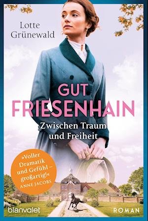 Cover for Lotte Grünewald · Gut Friesenhain - Zwischen Traum und Freiheit (Book) (2023)