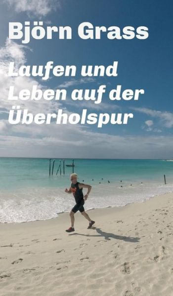 Cover for Grass · Laufen und Leben auf der Überhols (Bog) (2017)