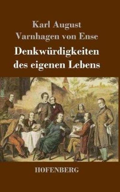 Cover for Ense · Denkwürdigkeiten des eigenen Leben (Book) (2018)