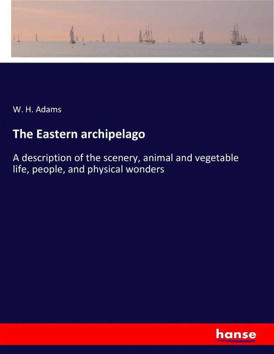 Cover for Adams · The Eastern archipelago (Book) (2017)