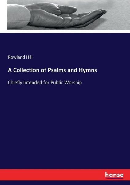 Cover for Hill · A Collection of Psalms and Hymns (Bok) (2017)