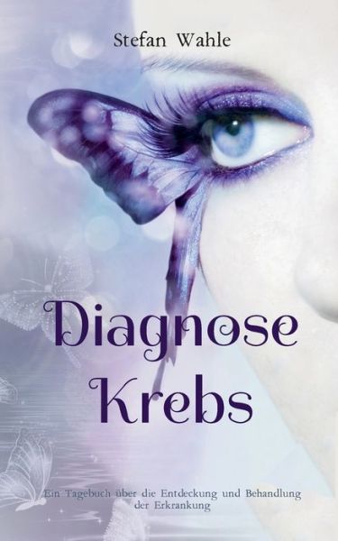 Cover for Wahle · Diagnose Krebs (Book) (2018)