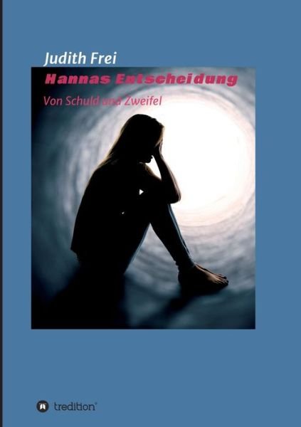 Cover for Frei · Hannas Entscheidung (Bog) (2019)
