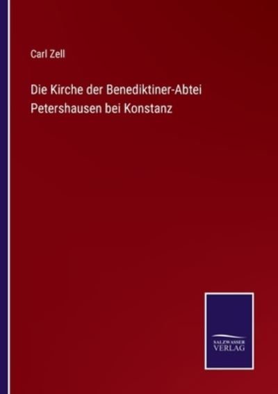 Cover for Carl Zell · Die Kirche der Benediktiner-Abtei Petershausen bei Konstanz (Paperback Book) (2021)