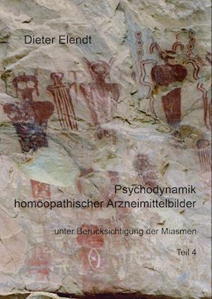 Cover for Dieter Elendt · Psychodynamik homöopathischer Arzneimittelbilder unter Berücksichtigung der Miasmen (Hardcover Book) (2018)