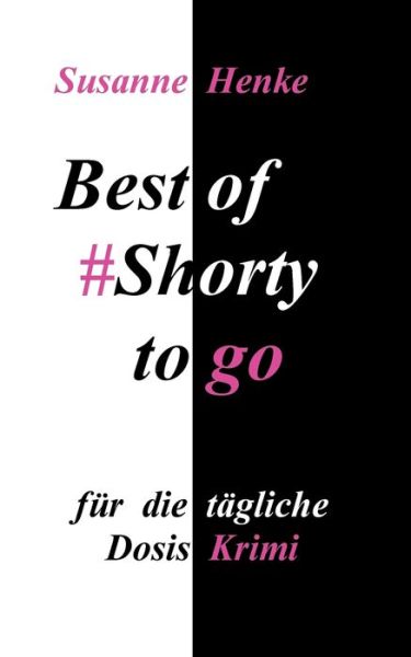 Best of Shorty to go - Henke - Bøker -  - 9783752886900 - 9. august 2018