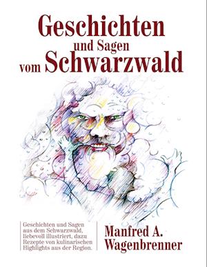 Cover for Manfred A. Wagenbrenner · Geschichten und Sagen vom Schwarzwald (Hardcover Book) (2021)