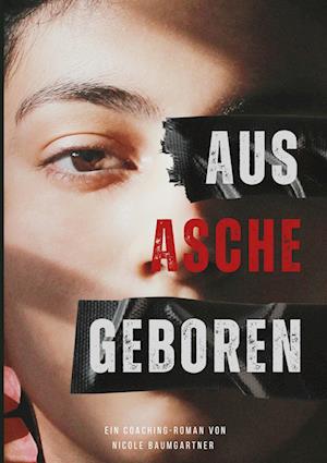 Cover for Nicole Baumgartner · Aus Asche geboren (Book) (2024)