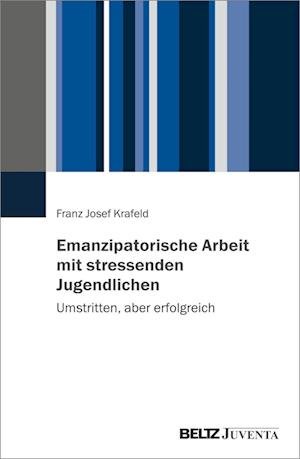 Cover for Franz Josef Krafeld · Emanzipatorische Arbeit mit stressenden Jugendlichen (Paperback Book) (2022)