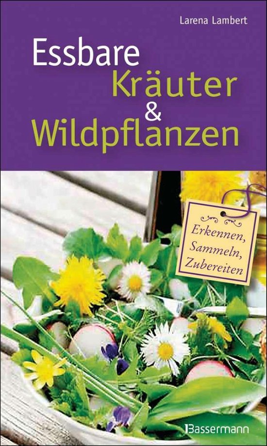 Essbare Kräuter und Wildpflanze - Lambert - Libros -  - 9783809434900 - 