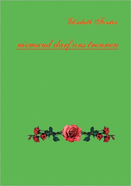 Cover for Elisabeth Forster · Niemand Darf Uns Trennen (Paperback Book) [German edition] (2009)