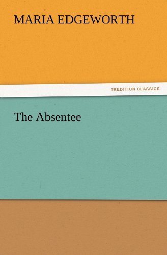Cover for Maria Edgeworth · The Absentee (Tredition Classics) (Taschenbuch) (2011)