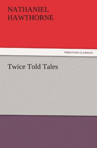 Cover for Nathaniel Hawthorne · Twice Told Tales (Tredition Classics) (Taschenbuch) (2011)