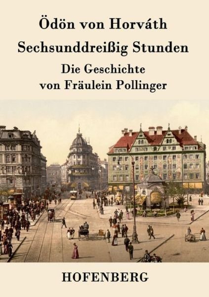 Cover for OEdoen Von Horvath · Sechsunddreissig Stunden: Die Geschichte von Fraulein Pollinger (Paperback Bog) (2015)
