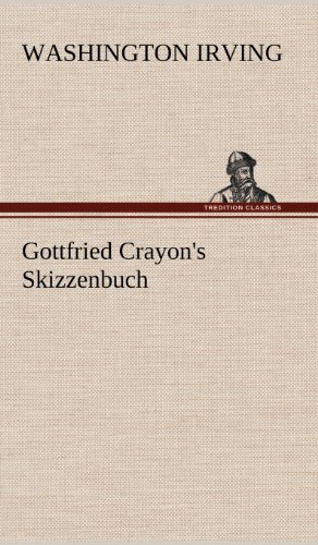 Cover for Washington Irving · Gottfried Crayon's Skizzenbuch (Hardcover Book) [German edition] (2012)