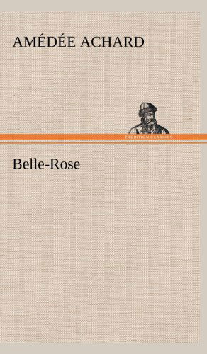 Cover for Amedee Achard · Belle-rose (Inbunden Bok) [French edition] (2012)