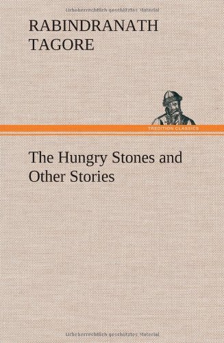 Cover for Rabindranath Tagore · The Hungry Stones and Other Stories (Inbunden Bok) (2012)
