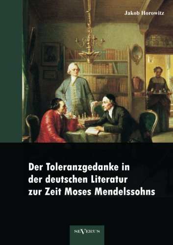 Cover for Jakob Horowitz · Der Toleranzgedanke in der deutschen Literatur zur Zeit Moses Mendelssohns: preisgekroent von der Mendelssohn-Toleranzstiftung (Paperback Bog) [German edition] (2012)