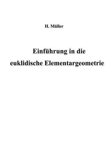 Cover for Harald Müller · Einführung in Die Euklidische Elementargeometrie (Paperback Book) [German edition] (2001)