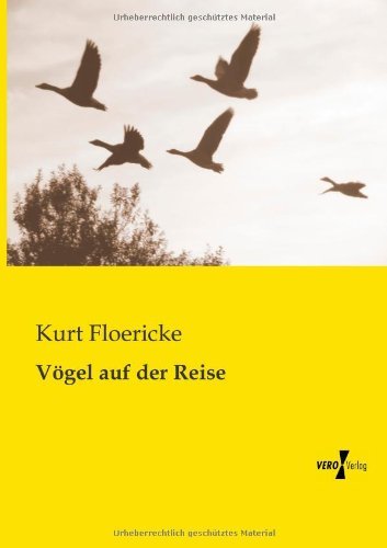 Cover for Kurt Floericke · Voegel auf der Reise (Paperback Book) [German edition] (2019)