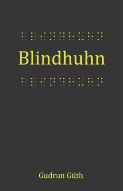 Cover for Gudrun Guth · Blindhuhn (Paperback Book) (2021)