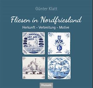 Cover for Günter Klatt · Fliesen in Nordfriesland (Book) (2022)