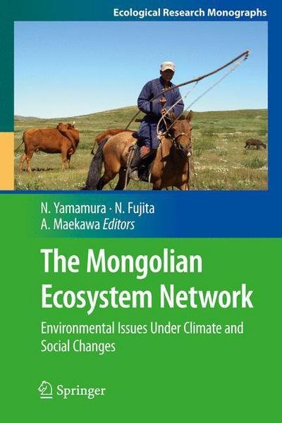 Cover for Norio Yamamura · The Mongolian Ecosystem Network: Environmental Issues Under Climate and Social Changes - Ecological Research Monographs (Paperback Book) [2013 edition] (2014)