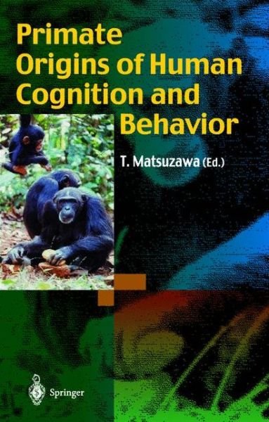 T Matsuzawa · Primate Origins of Human Cognition and Behavior (Hardcover Book) (2001)