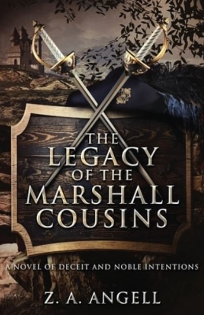 Cover for Z a Angell · The Legacy of the Marshall Cousins: A Novel of Deceit and Noble Intentions - For the Love of Adventure Chronicles (Paperback Bog) (2021)