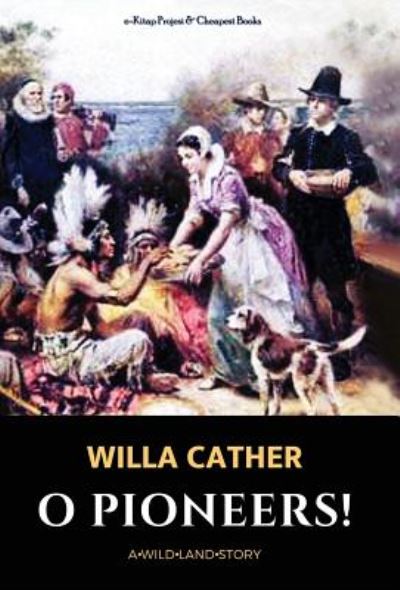 Cover for Willa Cather · O Pioneers! (Hardcover Book) (1913)