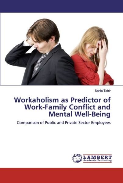 Cover for Tahir · Workaholism as Predictor of Work- (Book) (2019)