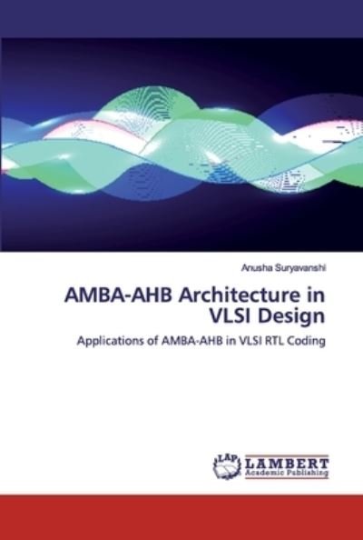 Cover for Suryavanshi · AMBA-AHB Architecture in VL (Book) (2019)