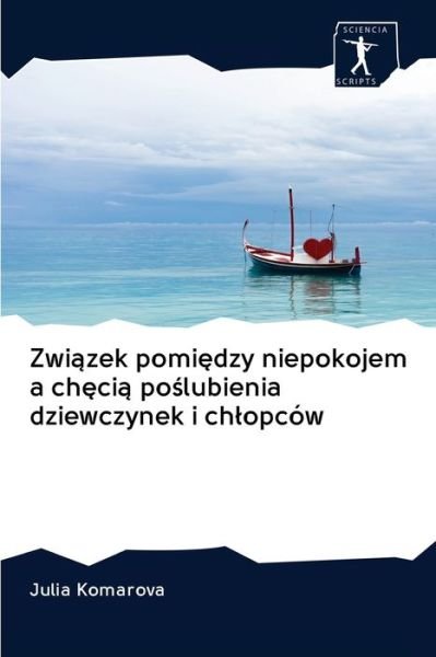 Cover for Komarova · Zwiazek pomiedzy niepokojem a (Bok) (2020)