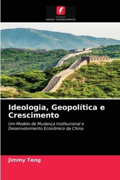 Cover for Jimmy Teng · Ideologia, Geopolitica e Crescimento (Paperback Book) (2021)