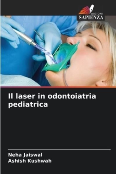 Cover for Neha Jaiswal · Il laser in odontoiatria pediatrica (Paperback Book) (2021)