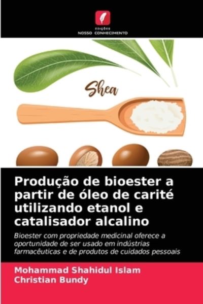 Cover for Mohammad Shahidul Islam · Producao de bioester a partir de oleo de carite utilizando etanol e catalisador alcalino (Paperback Book) (2021)