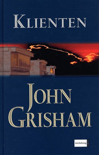 Cover for John Grisham · Klienten (Hardcover Book) [1st edition] (2005)