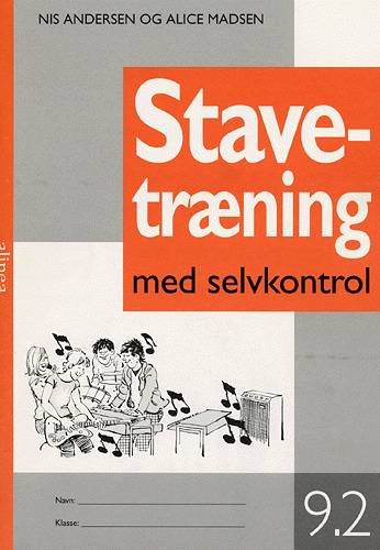 Cover for Alice Madsen Nis Andersen · Stavetræning: Stavetræning med selvkontrol, 9-2 (Heftet bok) [4. utgave] (1999)