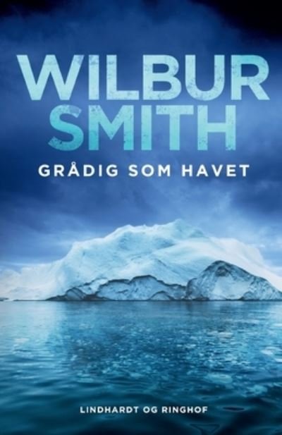 Cover for Wilbur Smith · Grådig som havet (Sewn Spine Book) [1th edição] (2023)