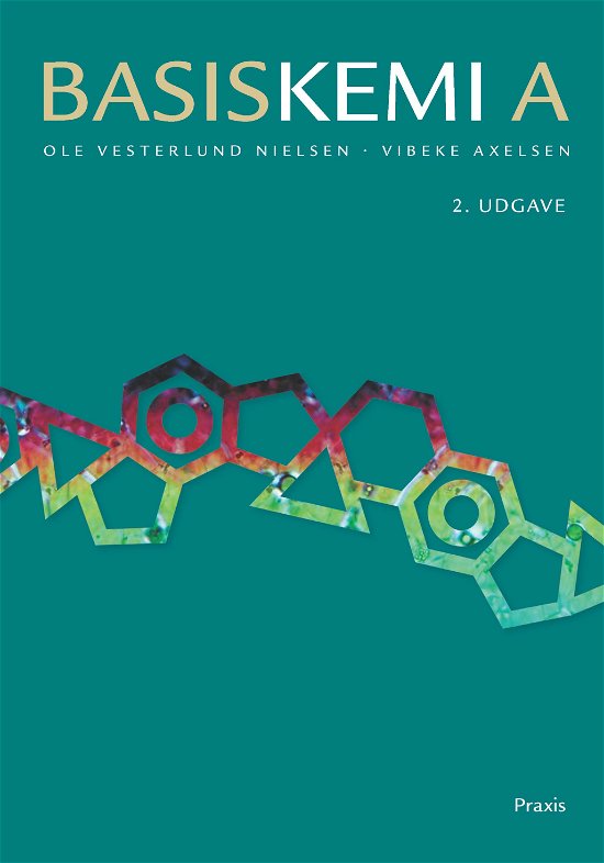 Cover for Ole Vesterlund Nielsen; Vibeke Axelsen · BasisKemi: Basiskemi A, 2. udgave (Bound Book) [2º edição] (2023)