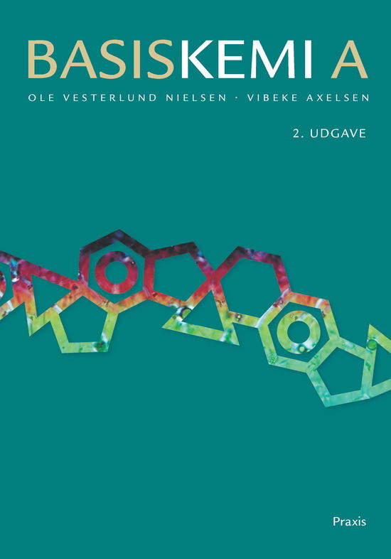 Cover for Ole Vesterlund Nielsen; Vibeke Axelsen · BasisKemi: Basiskemi A, 2. udgave (Bound Book) [2e uitgave] (2023)