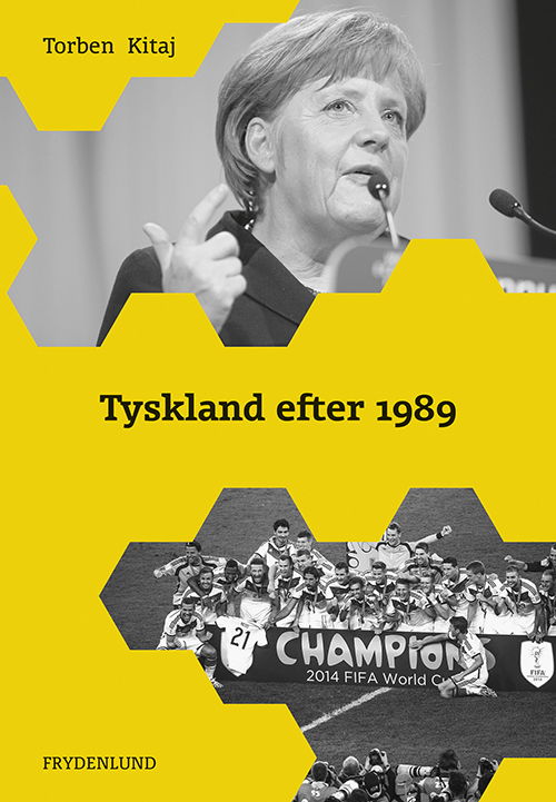 Tyskland efter 1989 - Torben Kitaj - Bøger - Frydenlund - 9788771183900 - 5. februar 2015