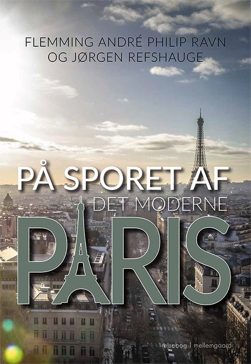 Cover for Flemming André Philip Ravn og Jørgen Refshauge · På sporet af det moderne Paris (Poketbok) [1:a utgåva] (2020)