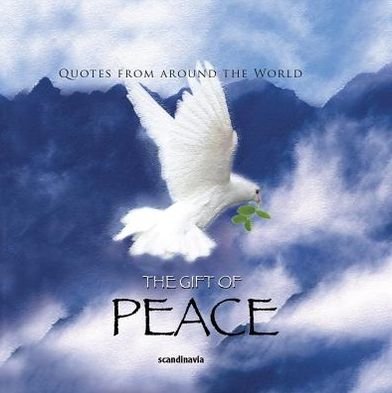 The Gift of Peace (Quotes) (Gift Book) - Ben Alex - Bøger - Scandinavia Publishing House - 9788772470900 - 2010
