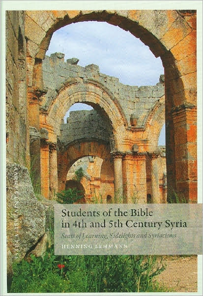 Cover for Henning Lehmann · Students of the Bible in the 4th and 5th century Syria (Bound Book) [1. wydanie] [Indbundet] (2008)