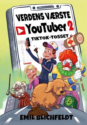 Cover for Emil Blichfeldt · Verdens værste YouTuber: Verdens værste Youtuber 2- TIKTOK-tosset (Indbundet Bog) [1. udgave] (2023)