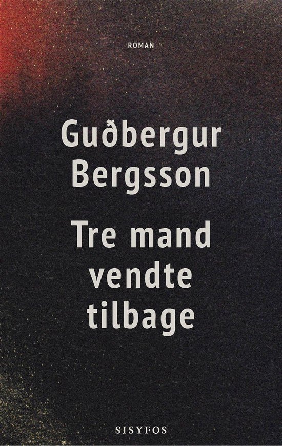 Cover for Guðbergur Bergsson · Tre mand vendte tilbage (Sewn Spine Book) [1. Painos] (2016)